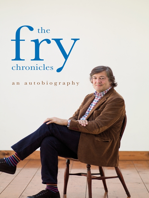 Title details for The Fry Chronicles by Stephen Fry - Wait list